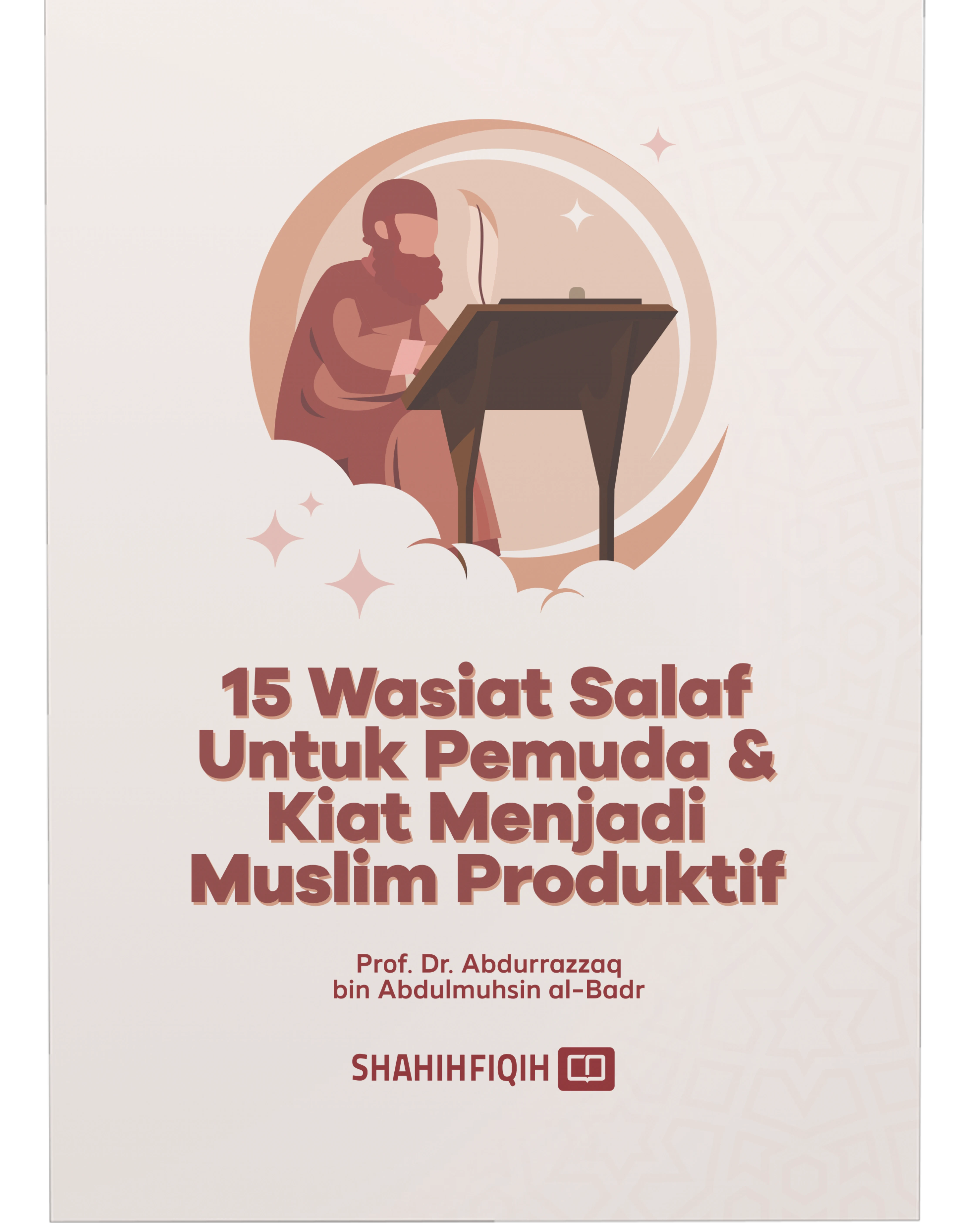 Cover 15 Wasiat Salaf Untuk Pemuda Dan Kiat Menjadi Muslim Produktif